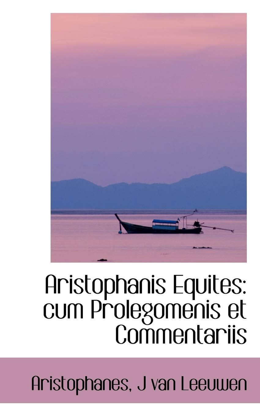 Aristophanis Equites: Cum Prolegomenis Et Commentariis Books