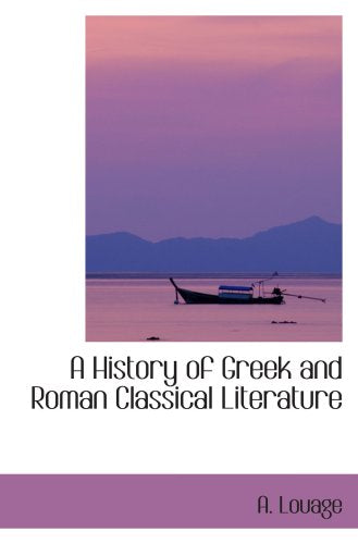 A History of Greek and Roman Classical Literature Politics & History