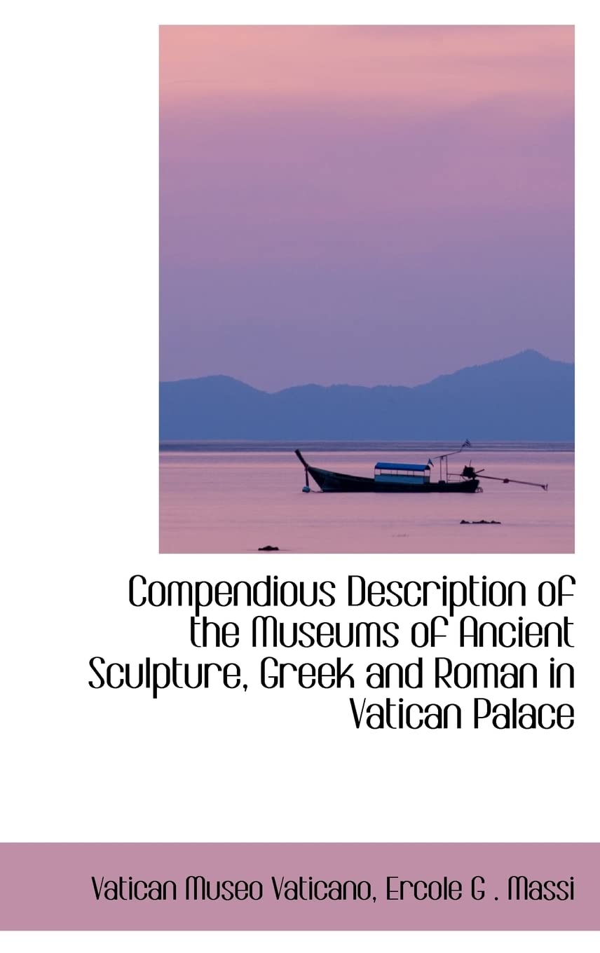 Compendious Description of the Museums of Ancient Sculpture, Greek and Roman in Vatican Palace Film, Art & Culture