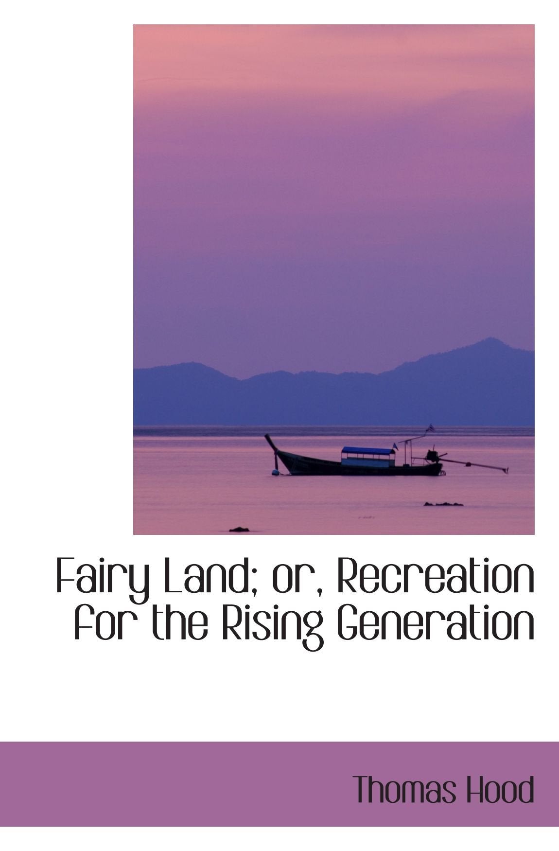 Fairy Land; or, Recreation for the Rising Generation Contemporary literature