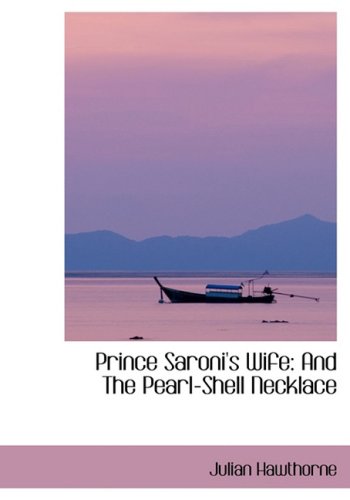 Prince Saroni's Wife: And the Pearl-shell Necklace Politics & History