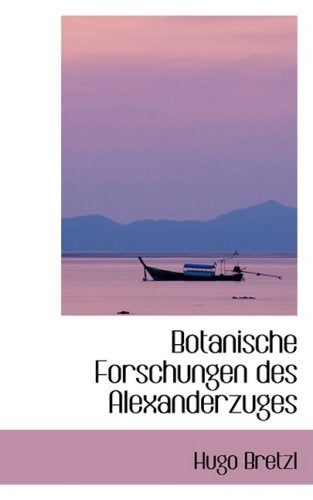 Botanische Forschungen Des Alexanderzuges Politics & History