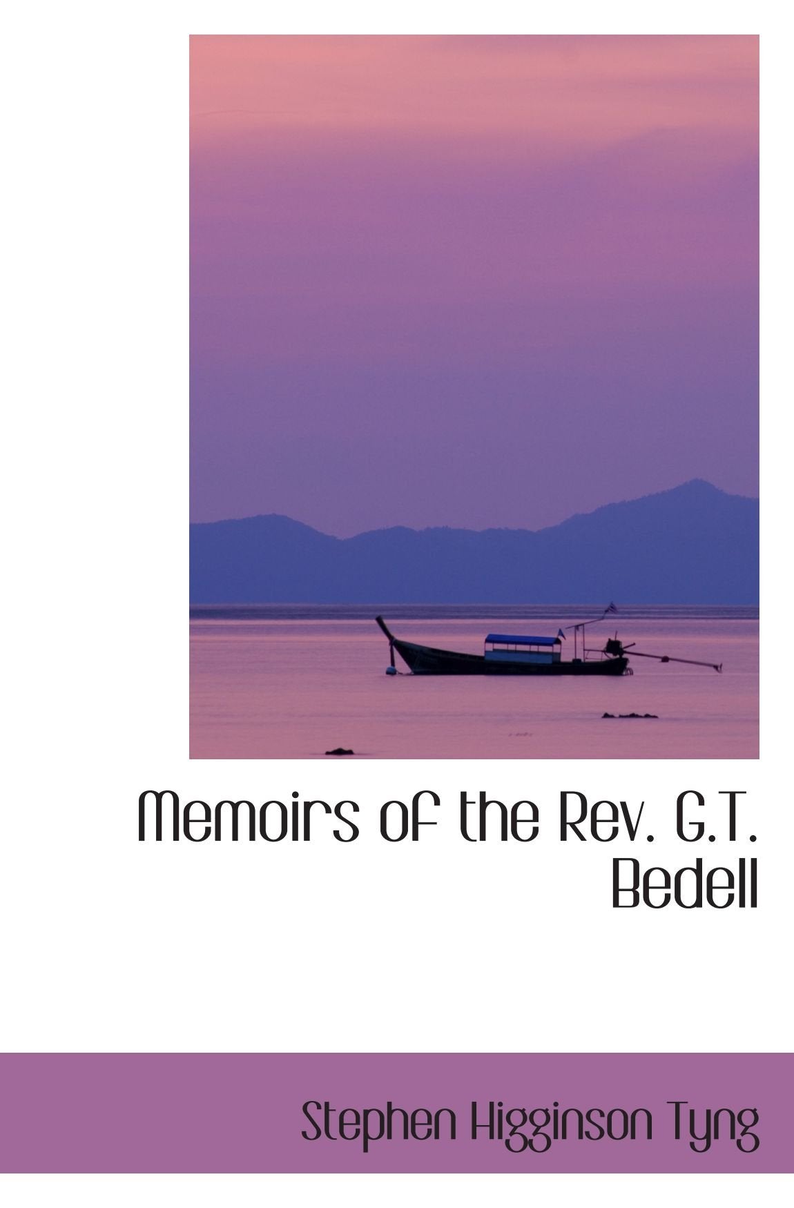 Memoirs of the Rev. G.T. Bedell Memories
