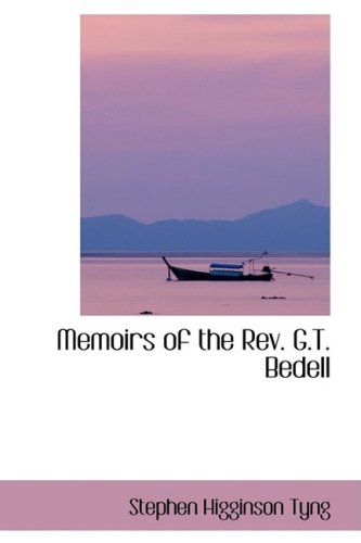 Memoirs of the Rev. G.t. Bedell Politics & History