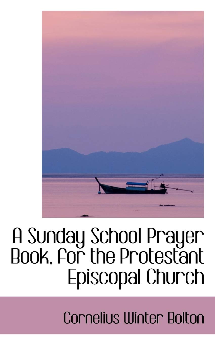 A Sunday School Prayer Book, for the Protestant Episcopal Church Politics & History