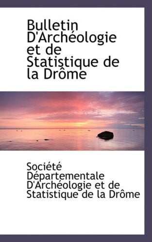 Bulletin D'archeologie Et De Statistique De La Drome book
