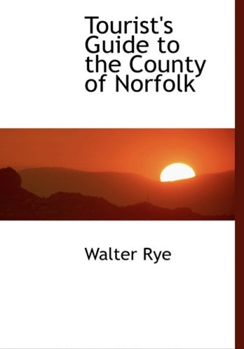 Tourist's Guide to the County of Norfolk Politics & History