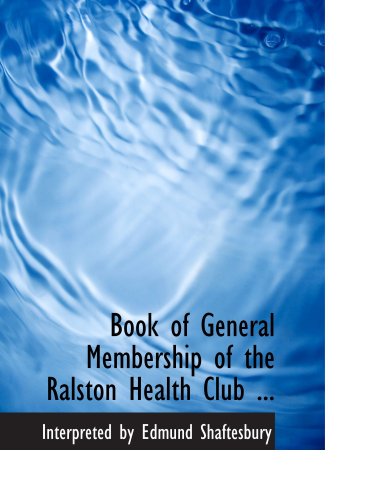 Book of General Membership of the Ralston Health Club ... Politics & History