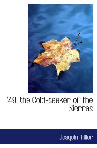 '49, the Gold-seeker of the Sierras Politics & History