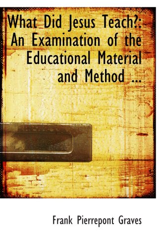 What Did Jesus Teach?: An Examination of the Educational Material and Method ... Politics & History