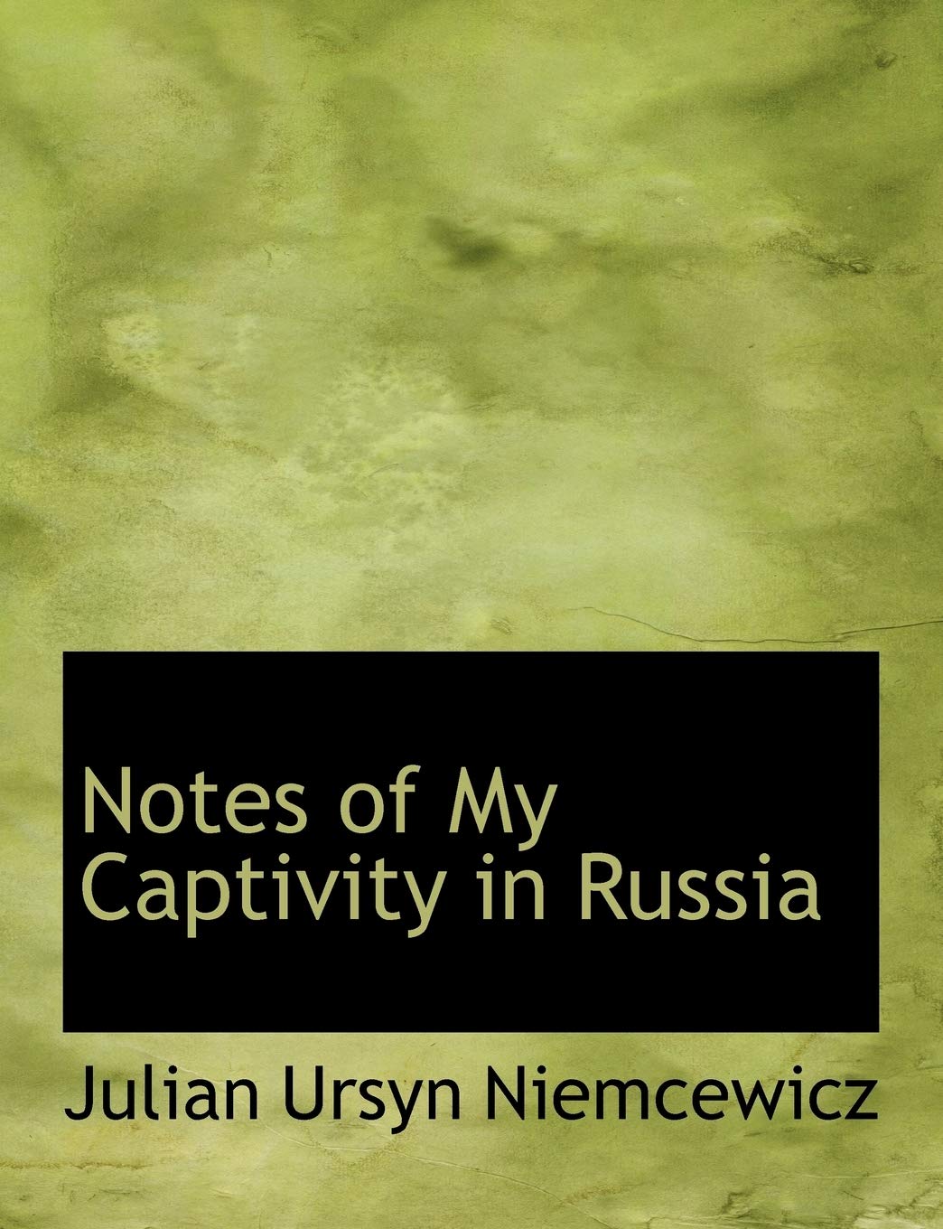 Notes of My Captivity in Russia Politics & History
