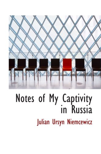 Notes of My Captivity in Russia Politics & History