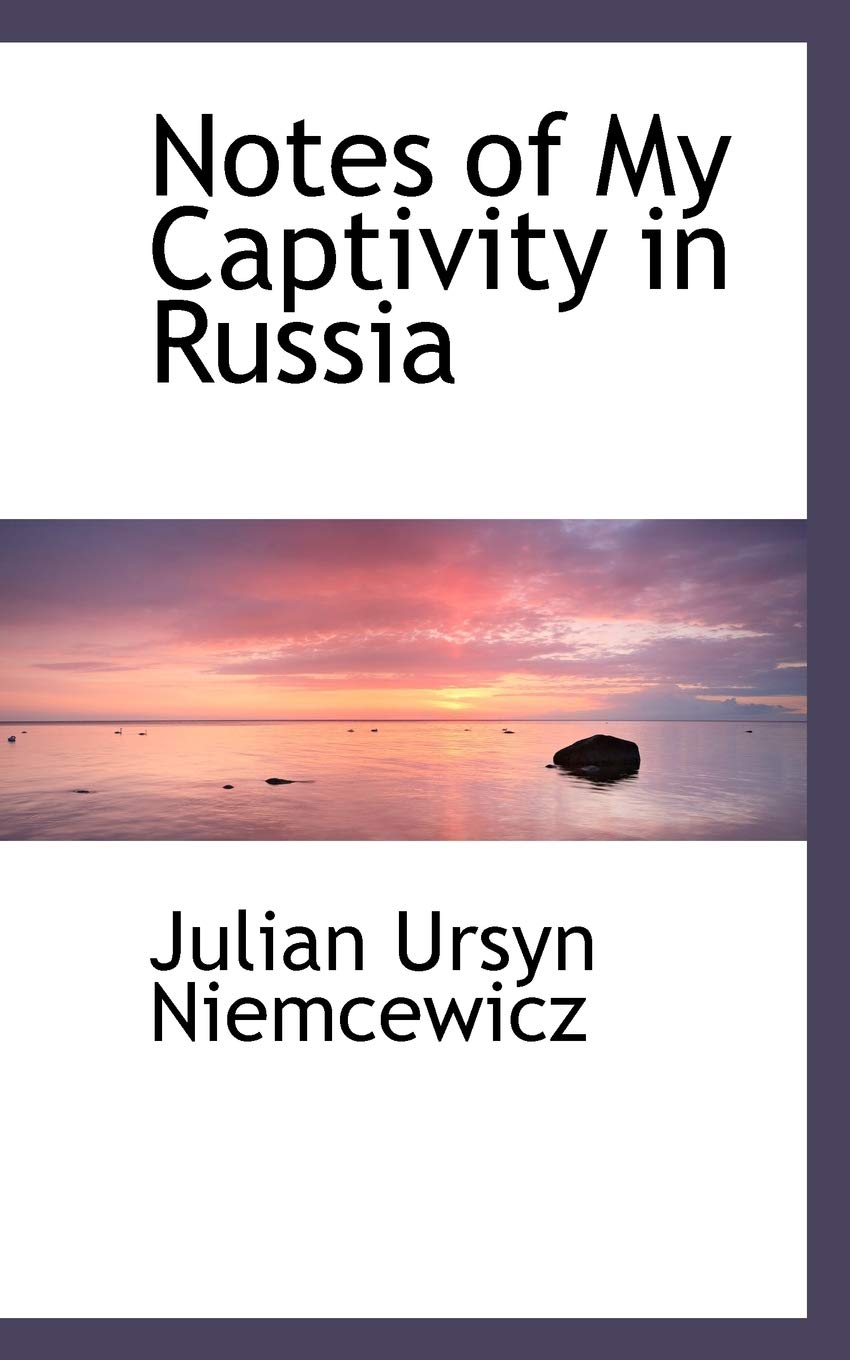 Notes of My Captivity in Russia Politics & History