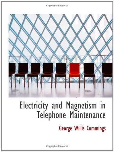 Electricity and Magnetism in Telephone Maintenance Politics & History
