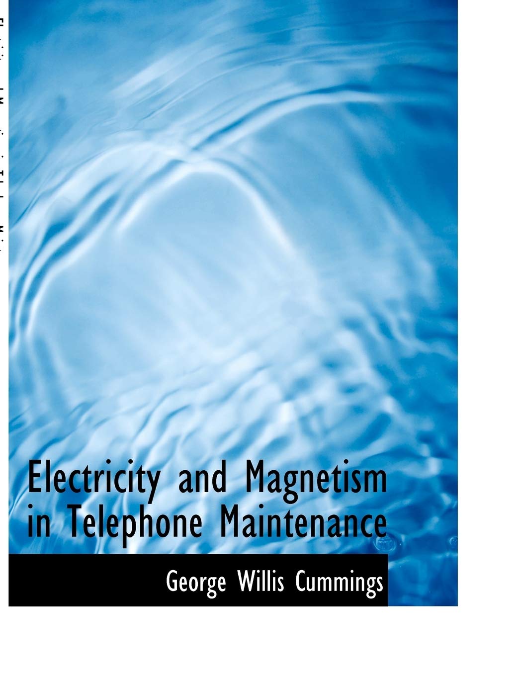 Electricity and Magnetism in Telephone Maintenance Politics & History