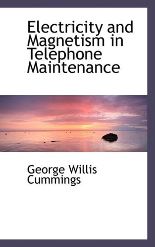 Electricity and Magnetism in Telephone Maintenance Politics & History