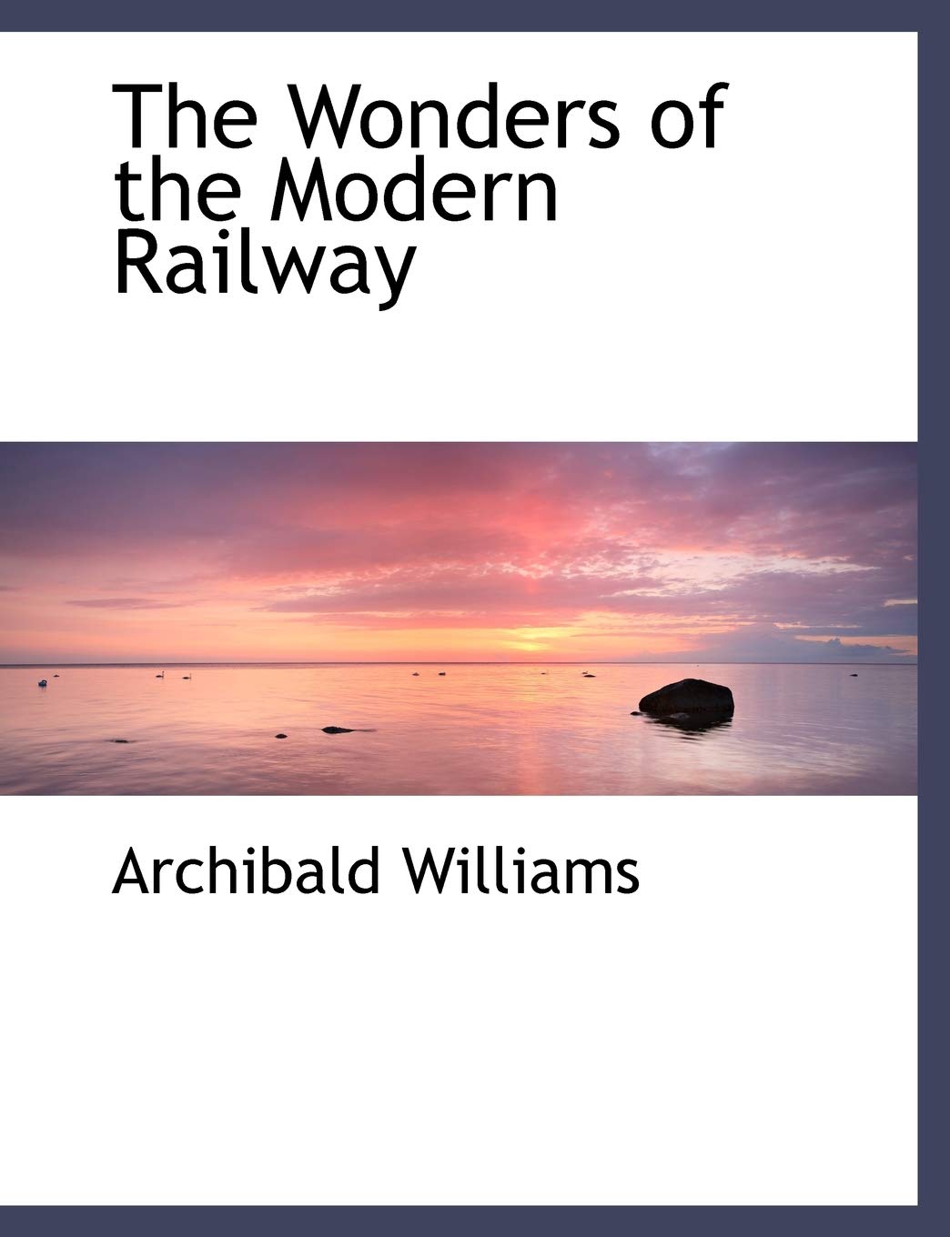 The Wonders of the Modern Railway Business, Finance & Career