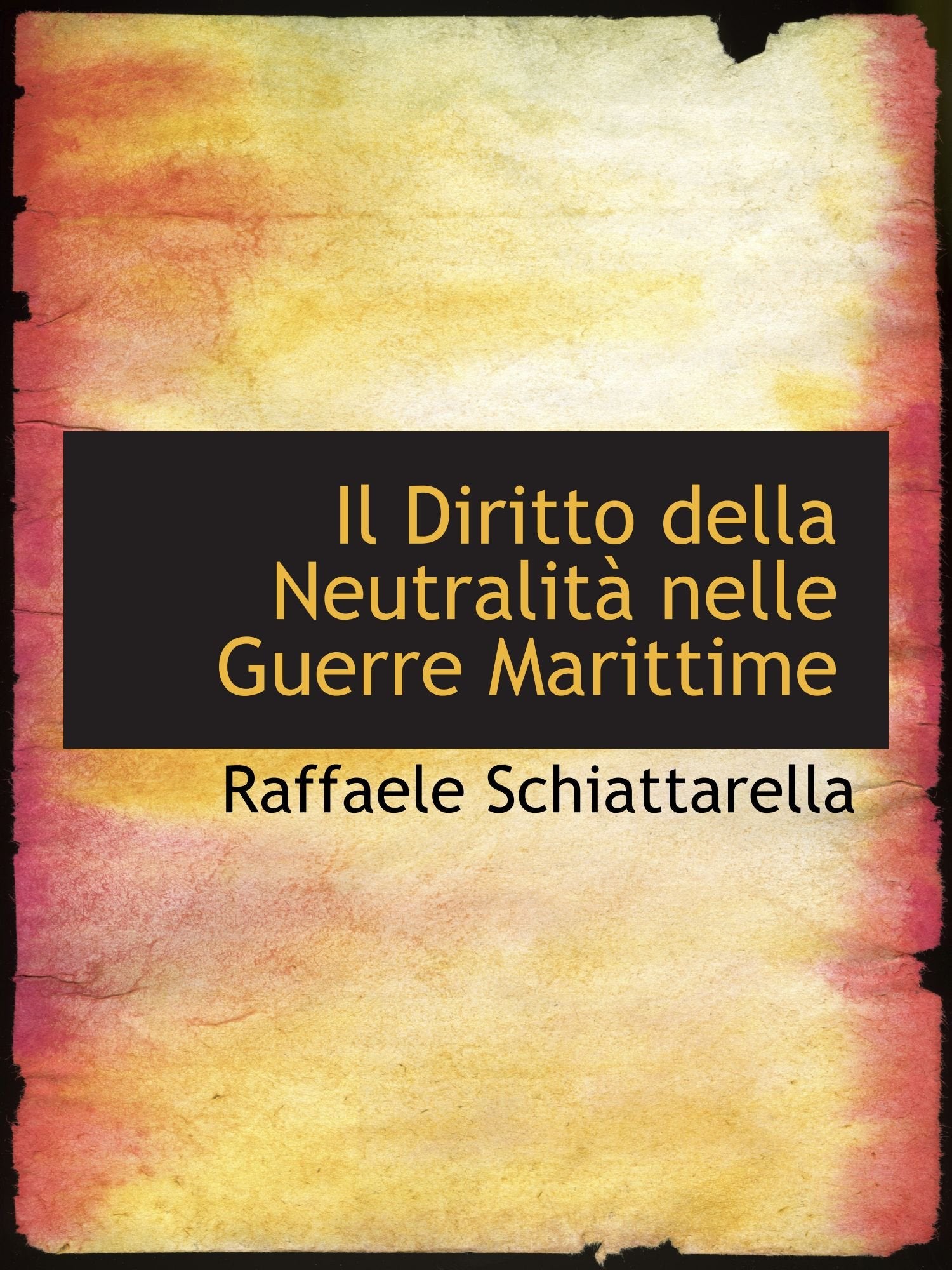 Il Diritto della Neutralità nelle Guerre Marittime Politics & History