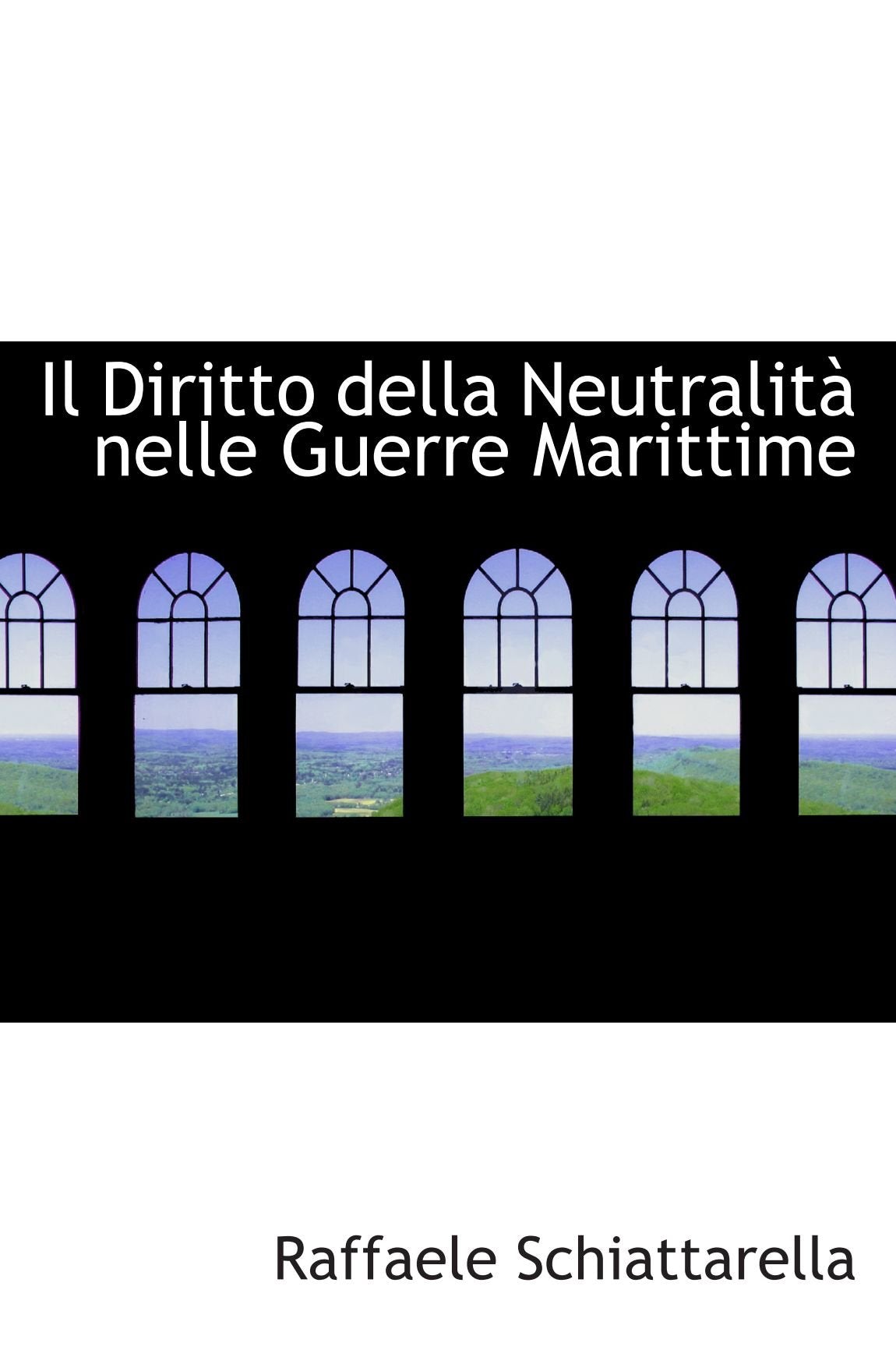 Il Diritto della Neutralità nelle Guerre Marittime Politics & History