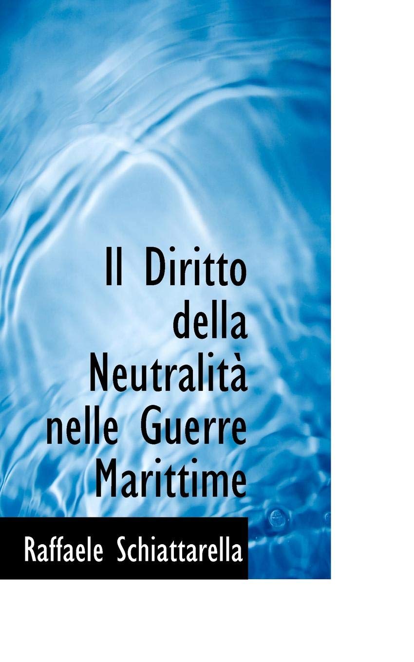 Il Diritto Della Neutralita Nelle Guerre Marittime Politics & History