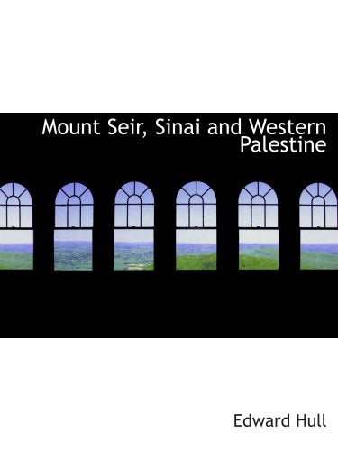 Mount Seir, Sinai and Western Palestine Politics & History