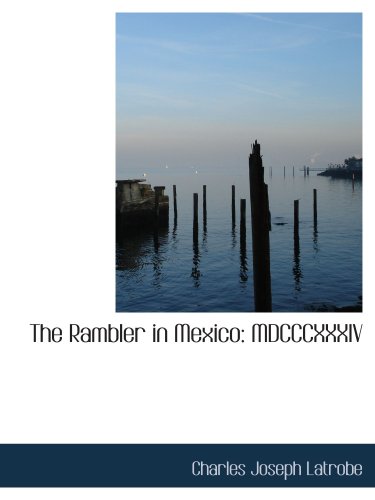The Rambler in Mexico: MDCCCXXXIV Politics & History