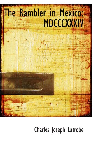 The Rambler in Mexico: MDCCCXXXIV Politics & History