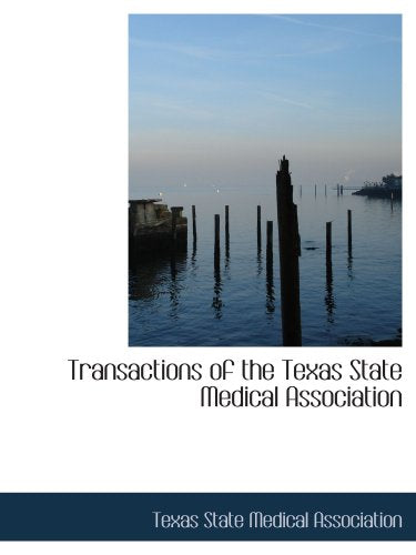 Transactions of the Texas State Medical Association Politics & History