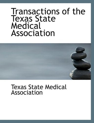Transactions of the Texas State Medical Association Politics & History