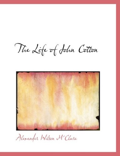 The Life of John Cotton Politics & History