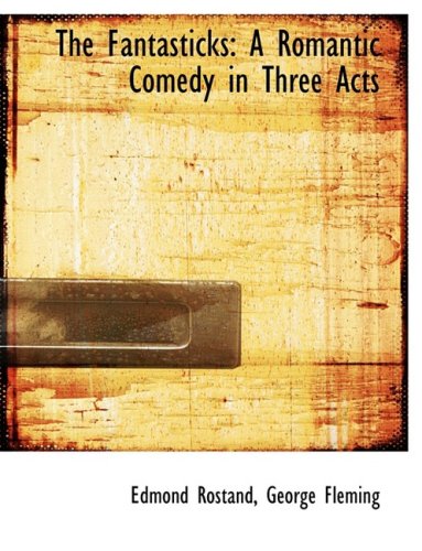 The Fantasticks: A Romantic Comedy in Three Acts: A Romantic Comedy in Three Acts (Large Print Edition) Politics & History