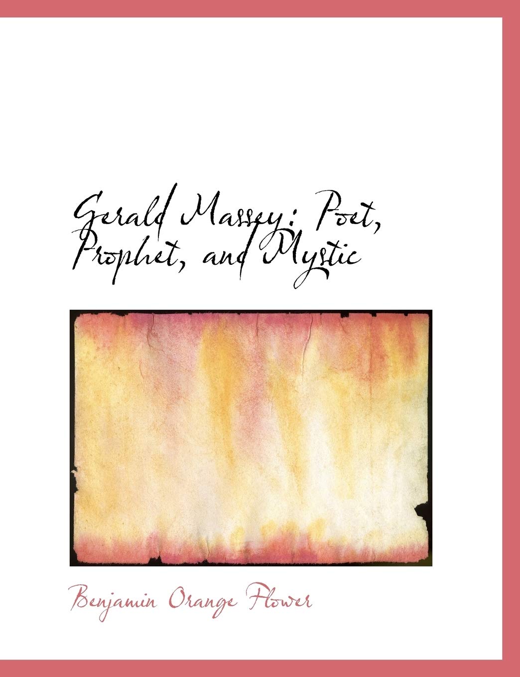 Gerald Massey: Poet, Prophet, and Mystic: Poet, Prophet, and Mystic (Large Print Edition) Politics & History
