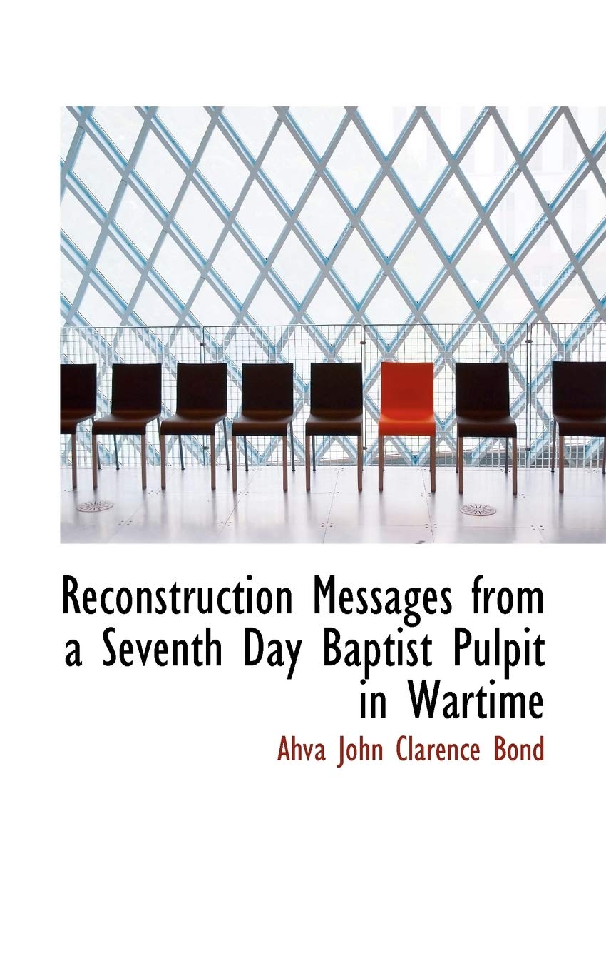 Reconstruction Messages from a Seventh Day Baptist Pulpit in Wartime Politics & History