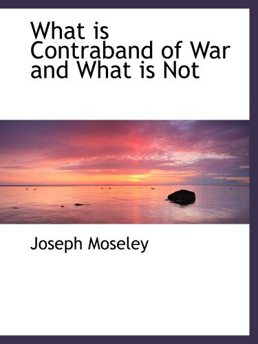 What is Contraband of War and What is Not Politics & History