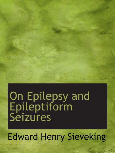 On Epilepsy and Epileptiform Seizures Politics & History