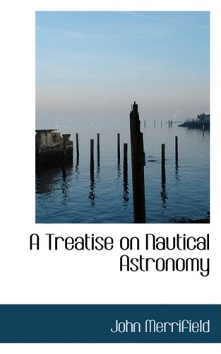 A Treatise on Nautical Astronomy Business & Technology