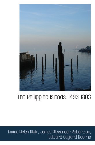 The Philippine Islands, 1493-1803 book