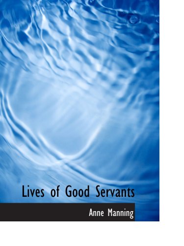 Lives of Good Servants Politics & History