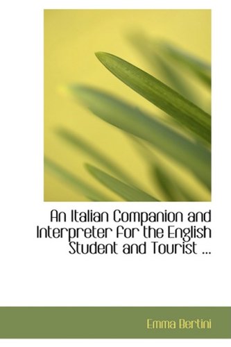 An Italian Companion and Interpreter for the English Student and Tourist Politics & History