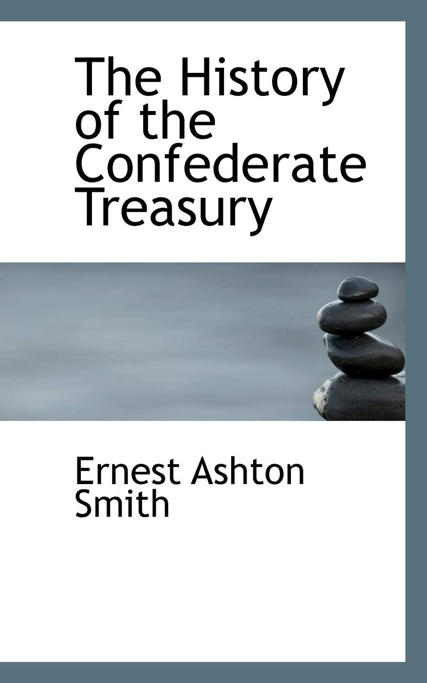 The History of the Confederate Treasury Politics & History