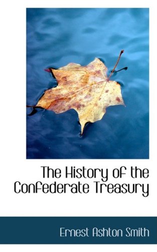 The History of the Confederate Treasury Politics & History