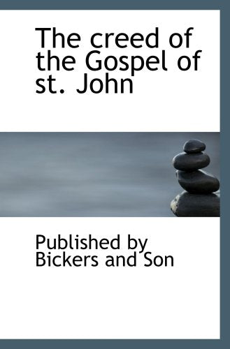The creed of the Gospel of st. John Politics & History