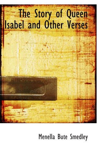 The Story of Queen Isabel and Other Verses Politics & History