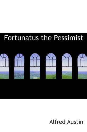 Fortunatus the Pessimist Politics & History