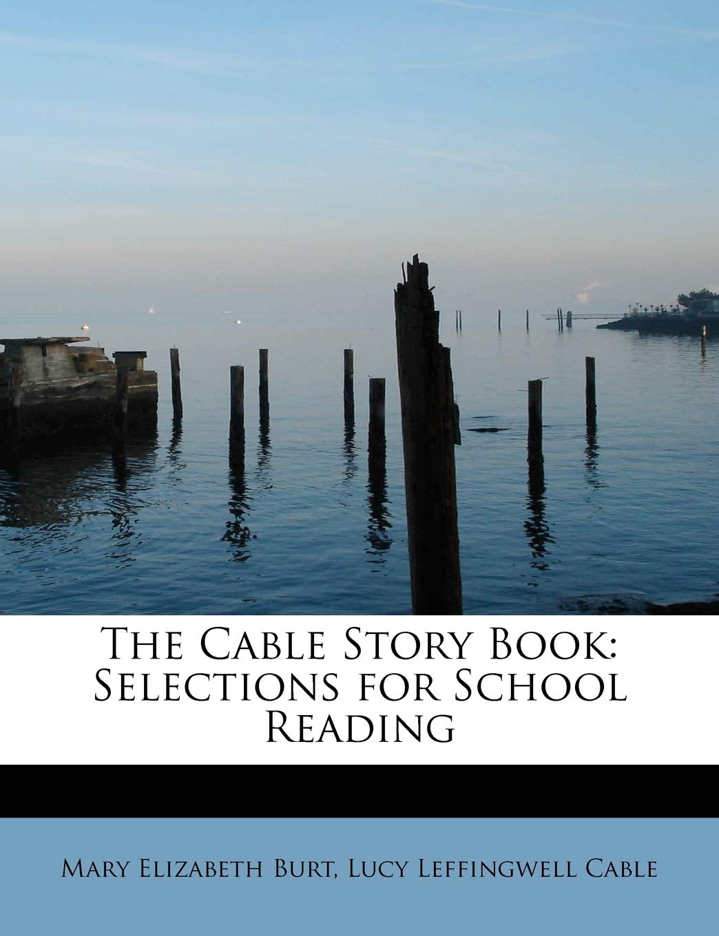 The Cable Story Book: Selections for School Reading General education