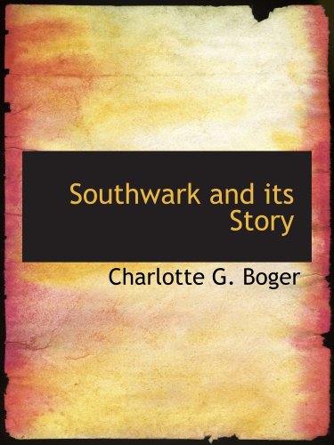 Southwark and its Story Politics & History