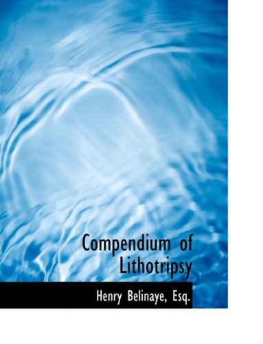 Compendium of Lithotripsy Politics & History