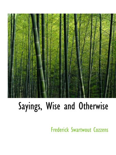 Sayings, Wise and Otherwise Politics & History