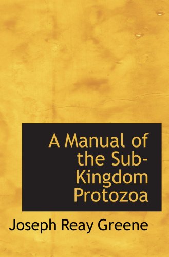 A Manual of the Sub-Kingdom Protozoa Politics & History