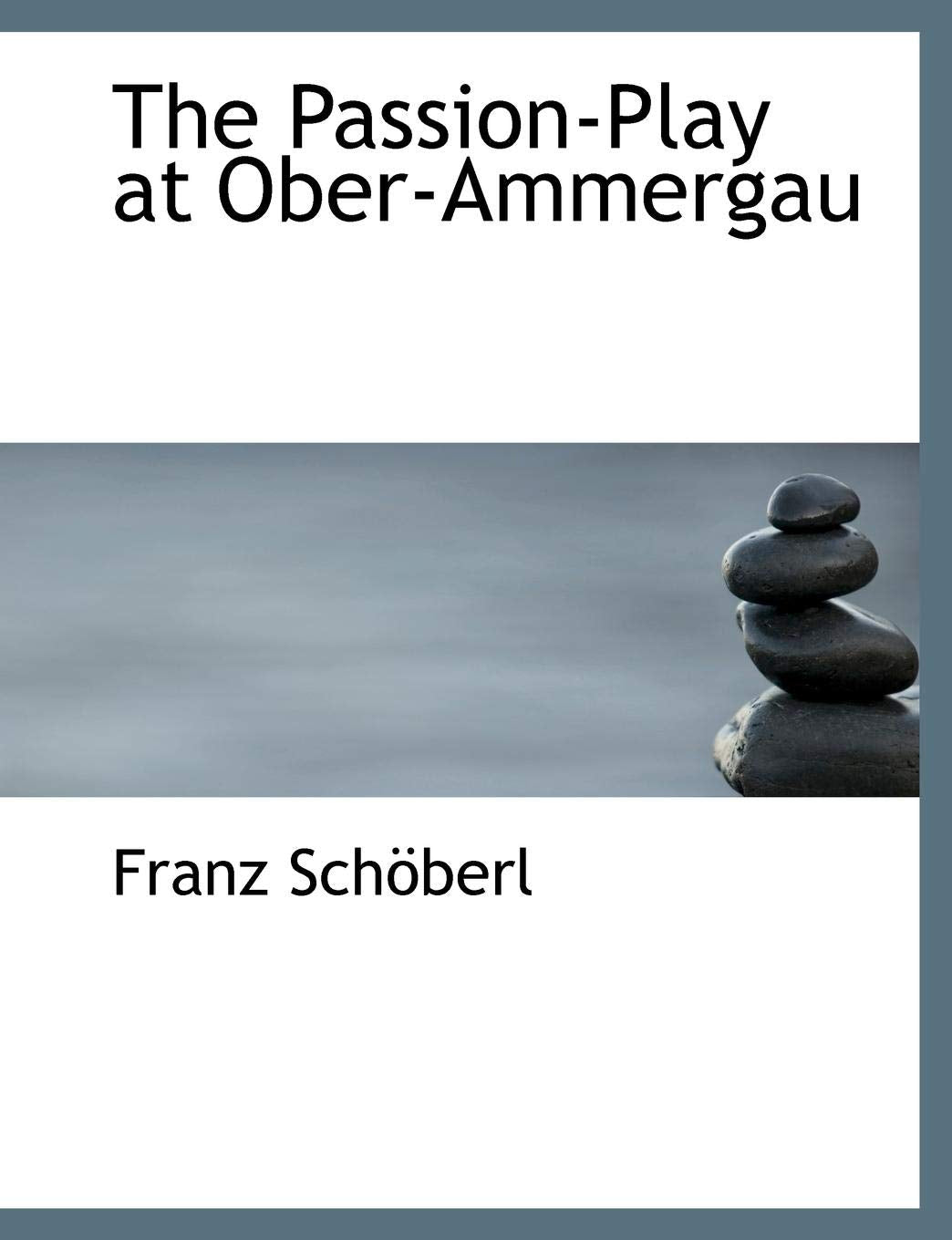 The Passion-play at Ober-ammergau Drama
